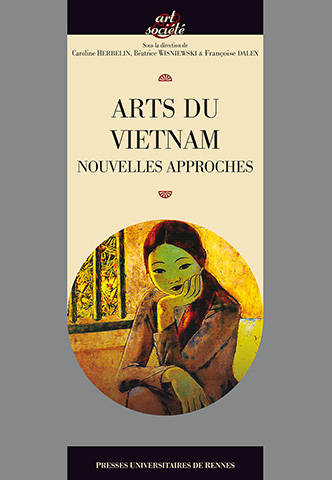Arts du Vietnam. Nouvelles approches.