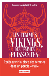 Les Femmes vikings, des femmes puissantes.