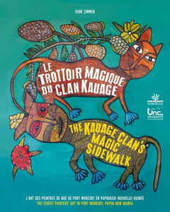 Le Trottoir magique du clan Kauage. L'art des peintres de rue de Port Moresby en Papouasie-Nouvelle-Guinée.
