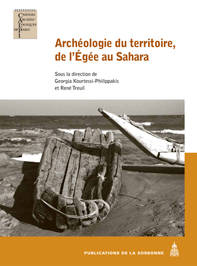 Archéologie du territoire, de l'Egée au Sahara.