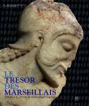 Le trésor des Marseillais. 500 av. J. -C., l'éclat de Marseille à Delphes.