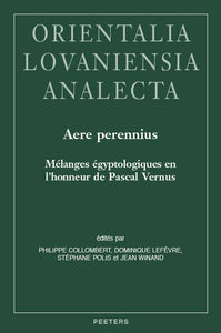 Aere perennius. Mélanges égyptologiques en l'honneur de Pascal Vernus.