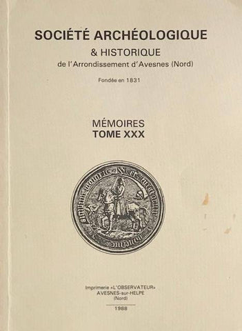 Société archéologique et historique de l'Arrondissement d'Avesne (Nord). Mémoires Tome XXX: Un Avesnoi: l'égyptologue Prisse d'Avennes (1807-1879). (Etudes et documents inédits).