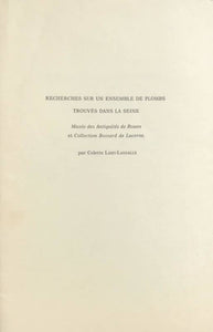 Recherches sur un ensemble de plombs trouvés dans la Seine. Musée des Antiquités de Rouen et Collection Bossard de Lucerne.