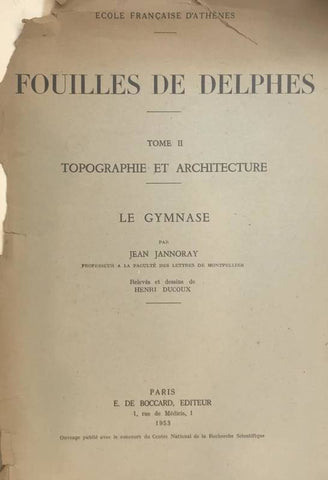 Fouilles de Delphes. Tome II. Topographie et architecture. Le Gymnase.