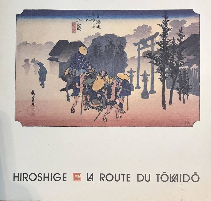 HIROSHIGE La Route du Tōkaidō Hiroshige. La route du Tokaido. – Antinoë