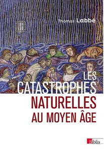 Les Catastrophes naturelles au Moyen Âge.