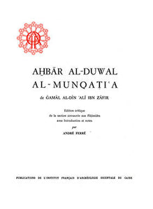 Ahbar Al-Duwal Al-Munqati'a de Gamal Al-Din 'Ali Ibn Zafir.
