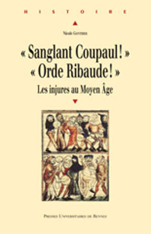 "Sanglant coupaul!", "Orde ribaude!", les injures au Moyen Age.