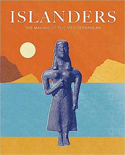 Islanders, the Making of the Mediterranean.