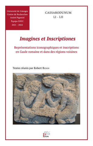 Imagines et Inscriptiones: Représentations iconographiques en Gaule romaine et dans des régions voisines. Caesarodunum LI - LII.