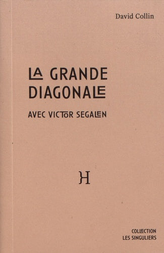 La grande diagonale avec Victor Segalen.