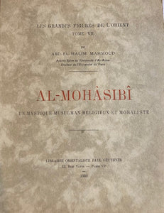 Al-Mohâsibi. Un mystique musulman religieux et moraliste. Les grandes figures de l'Orient. Tome VII.