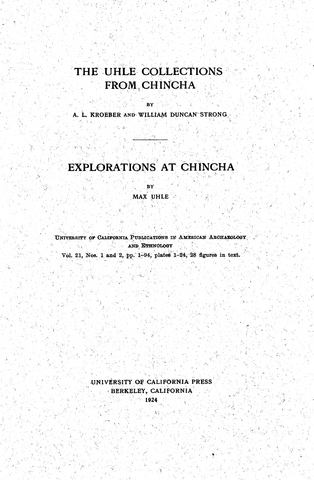The Uhle collections from Chincha. Explorations at Chincha. University of California Publications in American Archaeology and Ethnology Vol. 21, Nos. 1 and 2, pp. 1-94, plates 1-24, 28 figures in text. e