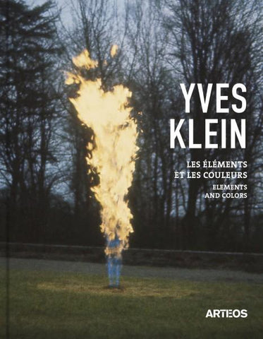 Yves Klein. Les éléments et les couleurs. Elements and Colors.