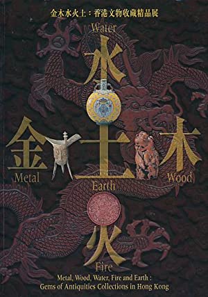 Metal, Wood, Water, Fire and Earth: Gems of Antiquities Collections in Hong Kong.