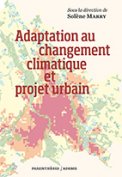 Adaptation au changement climatique et projet urbain.