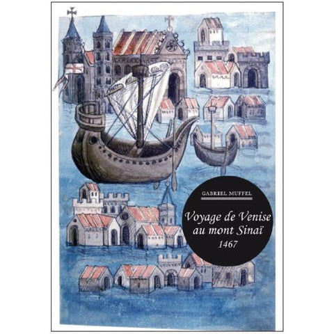 Voyage de Venise au Mont Sinai 1467.