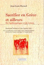Jean-Louis Durand. Sacrifier en Grèce et ailleurs: De l'anthropologue et du terrain.