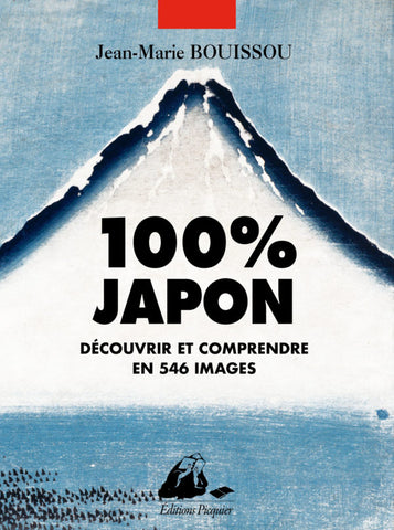100% Japon. Découvrir et comprendre en 546 images.