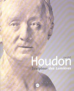 Houdon (1741-1828): Sculpteur des Lumières.