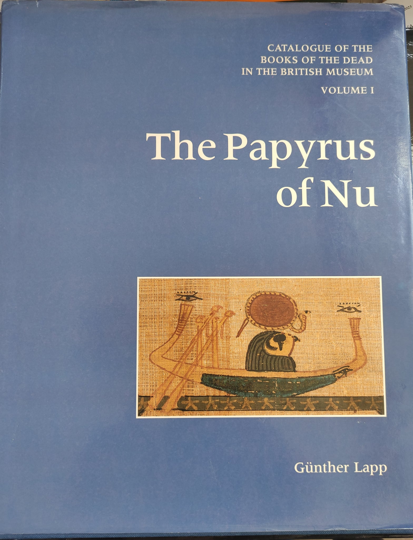 The papyrus of Nu. Catalogue of Books of the Dead in the British Museum, Volume I.