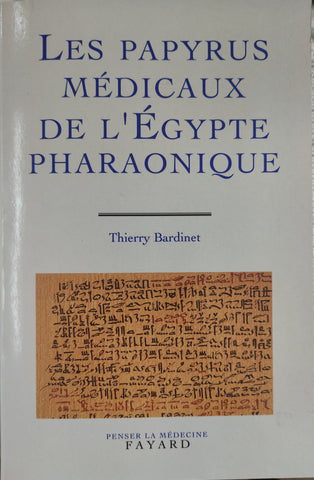 Les Papyrus médicaux de l'Egypte pharaonique.