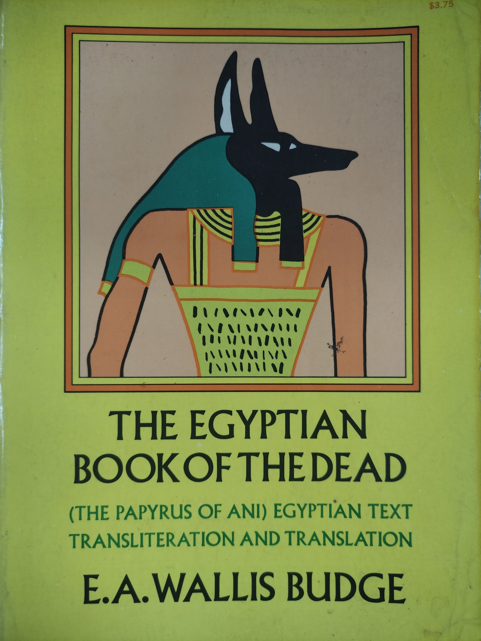 The Egyptian Book of the Dead. (The Papyrus of Ani). Egyptian text Transliteration and Translation.
