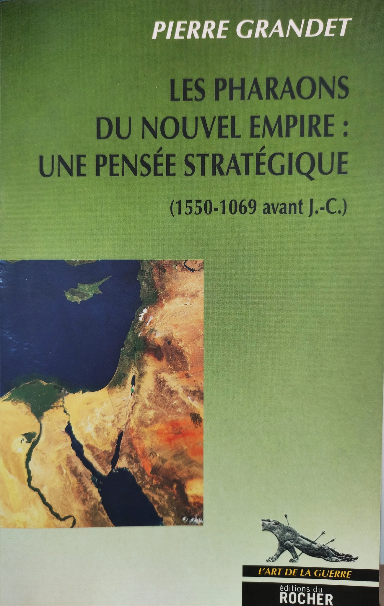 Les Pharaons du Nouvel Empire: une pensée stratégique (1550-1069 avant J.-C.)