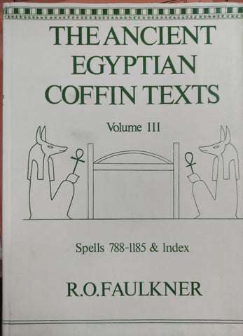 The Ancient Egyptian Coffin Texts.
