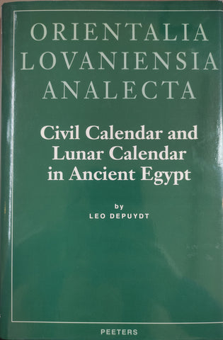 Orientalia Lovaniensia Analecta (OLA 77): Civil Calendar and Lunar Calendar in Ancient Egypt.