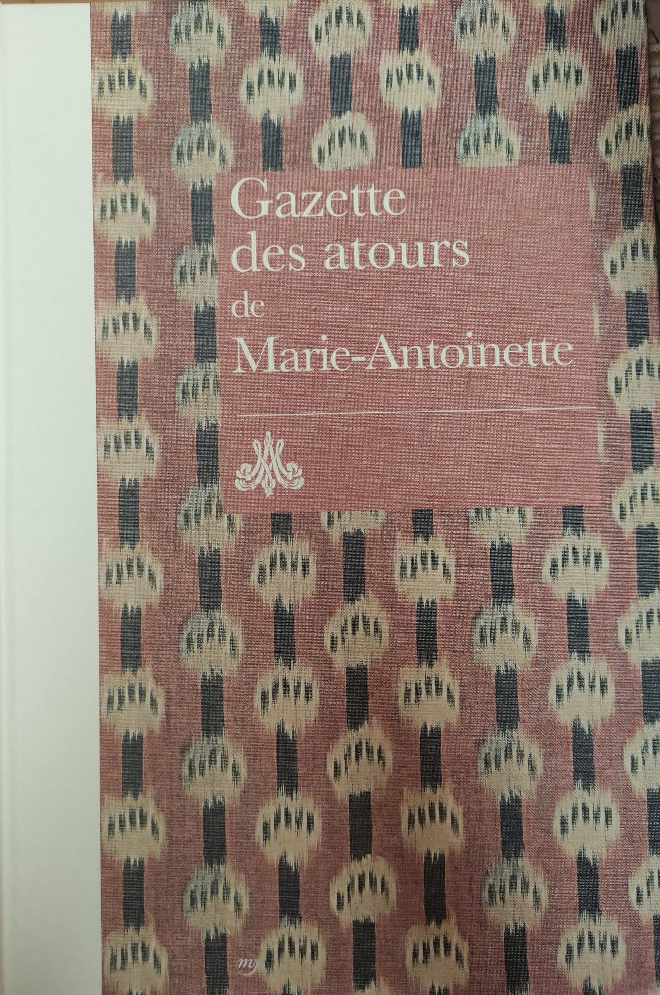 Gazette des atours de Marie-Antoinette. Garde-robe des atours de la reine. Gazette pour l'année 1782.