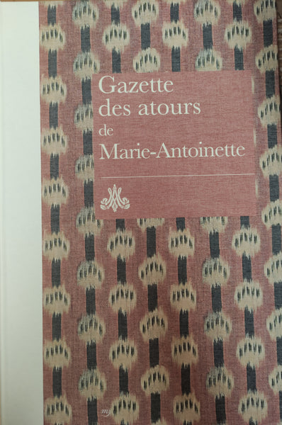 Gazette des atours de Marie-Antoinette. Garde-robe des atours de