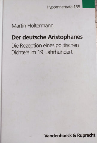 Der deutsche Aristophanes: Die Rezeption eines politischen Dichters im 19. Jah rhundert.