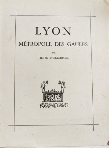 Lyon métropole des Gaules.