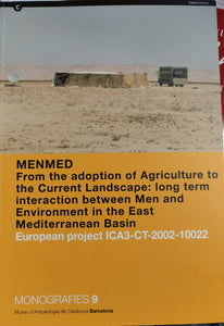 Menmed: From the adoption of Agriculture to the Current Landscape: long term interaction between Men and Environment in the East Mediterranean Basin. European project ICA3-CT-2002-10022. Monografies 9.