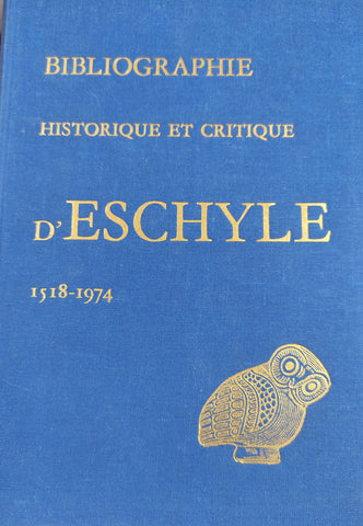 Bibliographie historique et critique d'Eschyle: 1518-1974.