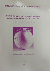 Documents d'Archéologie Syrienne VIII: Trois campagnes de fouilles syriennes à Tell Abu Hujeira I, Hasseke (1988-1990). Quatrieme Partie : Poterie et periodisation.