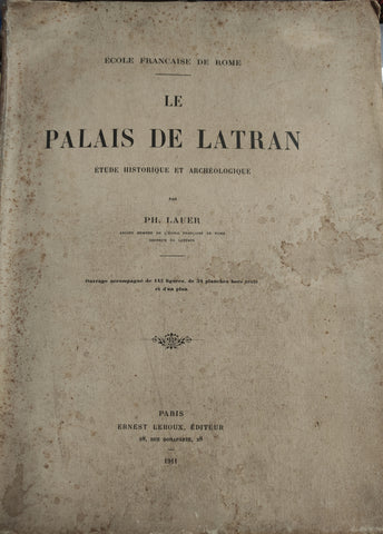 Le Palais de Latran: Etude historique et archéologique.