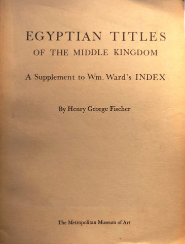Egyptian titles of the Middle Kingdom: A Supplement to Wm.Ward's INDEX.