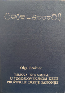 Rimska keramika u jugoslovenskom delu provincije donje panonije. Zvezek št. XXIV. Dissertationes et monographiae.