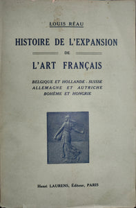 Histoire de l'expansion de l'art français: Belgique et Hollande, Suisse, Allemagne et Autriche, Bohême et Hongrie.