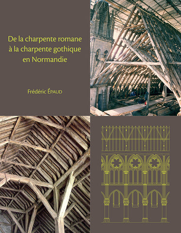 De la charpente romane à la charpente gothique en Normandie.