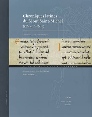 Chroniques latines du Mont Saint-Michel (IXe-XIIe siècle). Les manuscrits du Mont Saint-Michel, Textes fondateurs - I.