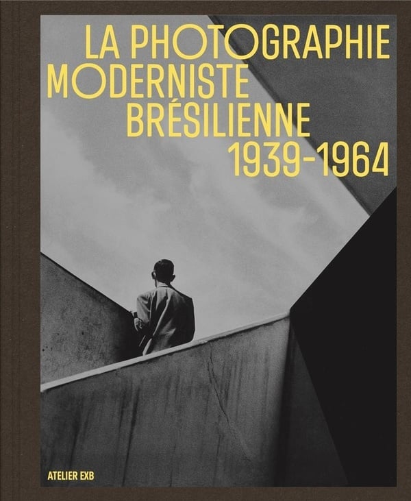 La photographie moderne bresilienne, 1939-1964.