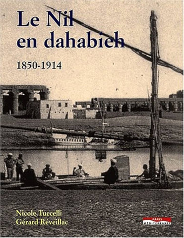 Le Nil en dahabieh. 1850-1914.