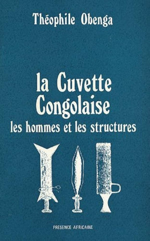 La Cuvette Congolaise, les hommes et les structures.