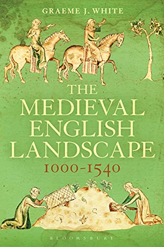 The Medieval English Landscape. 1000 - 1540.