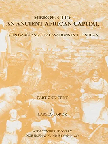 Meroe city an ancient african capital. John Garstang's excavations in the Sudan. Part one and two (text+figures and plates) Complet.