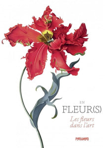 En fleur(s): Les fleurs dans l'art.